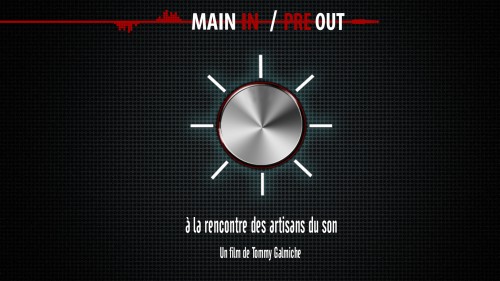 Main-In / Pre-Out: un film sur la création musicale à l'ère numérique