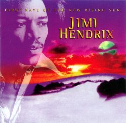 First Rays Of The New Rising Sun First Rays Of The New Rising Sun - Jimi Hendrix